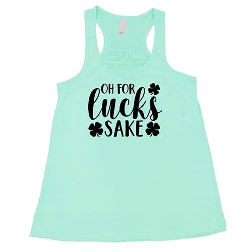 Oh For Lucks Sake Shirt