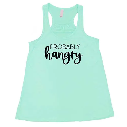 Probably Hangry Shirt